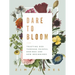 Dare to Bloom: Trusting God Through Painful Endings and New Beginnings - The Perfect Christian Graduation Gift to Celebrate Your Grad