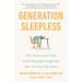 Generation Sleepless: Why Tweens and Teens Aren't Sleeping Enough and How We Can Help Them