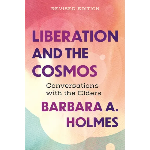 Liberation and the Cosmos: Conversations with the Elders, Revised Edition