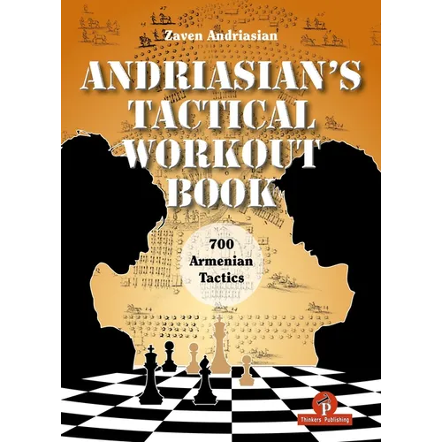 Andriasian's Tactical Workout Book: 700 Armenian Tactics