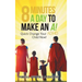 8 Minutes a Day to Make an A!: Quick Change Your Adhd Child Now!