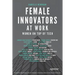 Female Innovators at Work: Women on Top of Tech