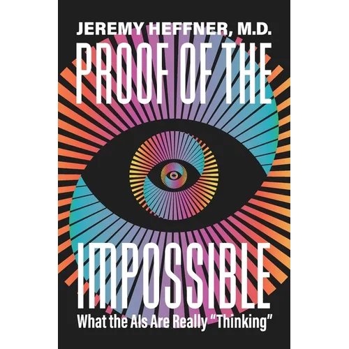 Proof of the Impossible: What the AIs Are Really "Thinking"
