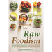Raw Foodism: Healthy and Delicious Raw Food Recipes to Get the Advantages of Raw Food Diet!