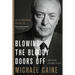 Blowing the Bloody Doors Off: And Other Lessons in Life