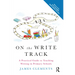 On the Write Track: A Practical Guide to Teaching Writing in Primary Schools