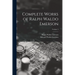 Complete Works of Ralph Waldo Emerson; Volume 3