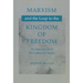 Marxism and the Leap to the Kingdom of Freedom: The Rise and Fall of the Communist Utopia