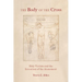 The Body of the Cross: Holy Victims and the Invention of the Atonement