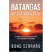 Batangas My Sky and Earth: An Intimate Recollection and Reflection of My Childhood in the Philippines