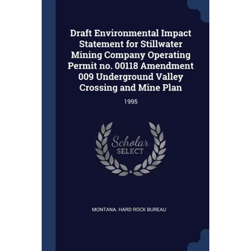 Draft Environmental Impact Statement for Stillwater Mining Company Operating Permit no. 00118 Amendment 009 Underground Valley Crossing and Mine Plan: