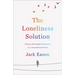 The Loneliness Solution: Finding Meaningful Connection in a Disconnected World