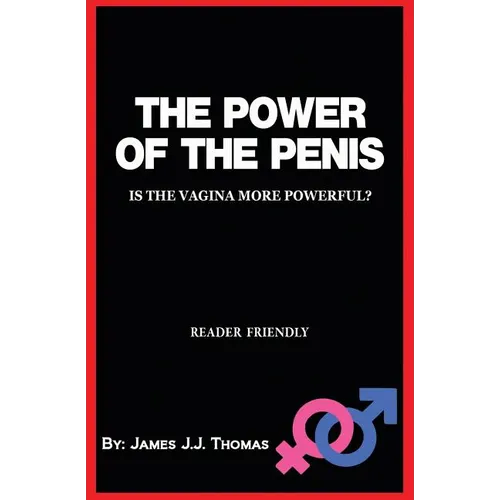 The Power of the Penis: Is the Vagina More Powerful? - A Sex Joke Book for Adults