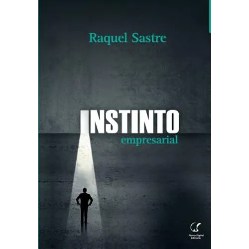 Instinto Empresarial: Las razones del éxito del entrepreneur