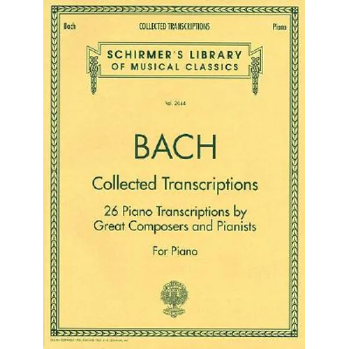 Collected Transcriptions: Schirmer Library of Classics Volume 2044 Piano Solo