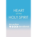 Heart of the Holy Spirit: An action devotional