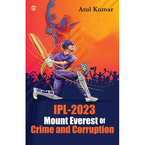IPL-2023 Mount Everest of Crime and Corruption