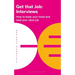 Get That Job: Interviews: How to Keep Your Head and Land Your Ideal Job