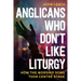 Anglicans Who Don't Like Liturgy: How the worship song took centre stage