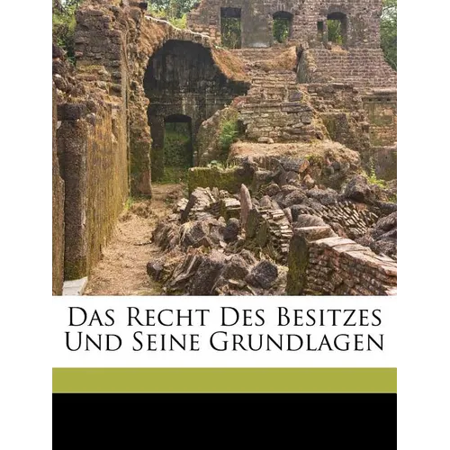 Das Recht Des Besitzes Und Seine Grundlagen