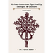 African-American Spirituality, Thought & Culture