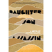 Daughter, Son, Assassin