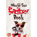 Would You Rather Book: The Book of Funny scenarios, Challenging, and Hilarious Questions That Your Kids, Friends And Family Will Love (Game B