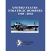 United States Strategic Bombers 1945 - 2012