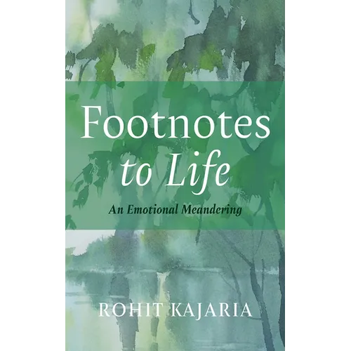Footnotes to Life: An Emotional Meandering