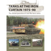 Tanks at the Iron Curtain 1975-90: The Ultimate Generation of Cold War Heavy Armor
