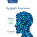 The Healthy Programmer, Second Edition: Refactor Your Fitness, Improve Your Mind