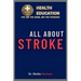 All About Stroke: Symptoms, Causes, Diagnosis, Types, Treatment, Medications, Prevention & Control, Management, Dysphagia