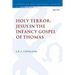 Holy Terror: Jesus in the Infancy Gospel of Thomas