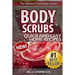 Body Scrubs: Aromatherapy Recipes for Quick and Easy Essential Oil Scrubs