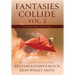 Fantasies Collide, Vol. 2: A Fantasy Short Story Series