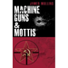 Machine Guns & Mottis: (Book V in The Winter Sniper Series)