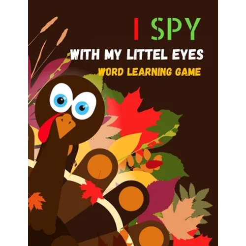 I Spy with My Little Eyes Word Learning Game: New Excellent Activity Coloring Book & Guessing Game for Children Ages 3-5 (Picture Puzzle Book)