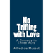 No Trifling with Love: A Comedy in Three Acts