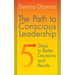 The Path to Conscious Leadership: 5 Steps to Better Decisions and Results