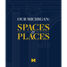 Our Michigan: Spaces and Places