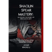 Shaolin Spear Mastery: Unlocking the Secrets of Speed and Fluidity: Unleashing the Power Within: Harnessing the Essence of Shaolin Spear Technique