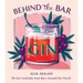 Behind the Bar: Gin: 50 Gin Cocktails from Bars Around the World