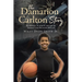 The Damarion Carlton Story: Basketball Player to the Life of Tragedy and Dramatic Results