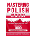 Mastering Polish Words: Increase Your Vocabulary with Over 1,000 Polish Words in Context