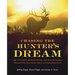 Chasing the Hunter's Dream: 1,001 of the World's Best Duck Marshes, Deer Runs, Elk Meadows, Pheasant Fields, Bear Woods, Safaris, and Extraordinary Hu