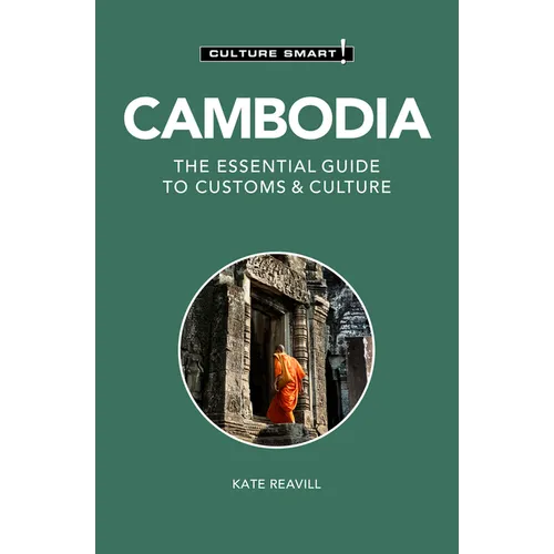 Cambodia - Culture Smart!: The Essential Guide to Customs & Culture
