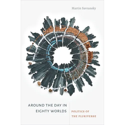 Around the Day in Eighty Worlds: Politics of the Pluriverse