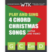 Play and Sing 4 Chord Christmas Songs (G-C-Em-D): For Guitar and Piano