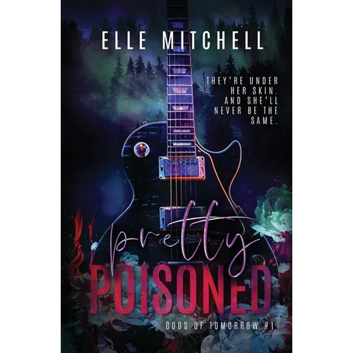 Pretty Poisoned: A Dark Rockstar Why Choose Romance
