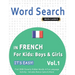 Word Search in French for Kids: Boys & Girls - It's Easy! Vol.1 - Delta Classics - Find 2000 Cleverly Hidden Words: A Fun Language Activity - Includes